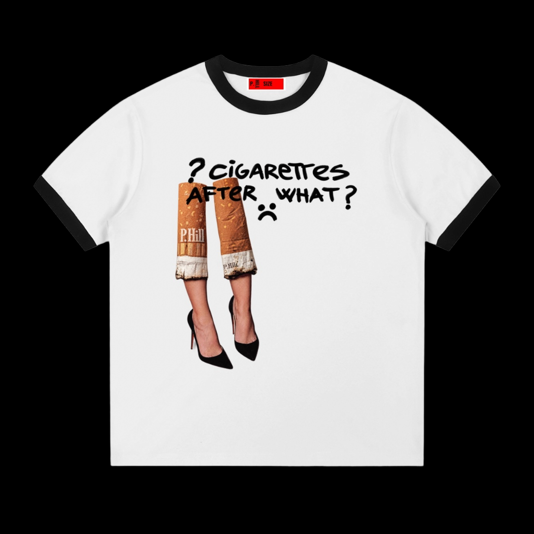 Cigarettes After What? Tee